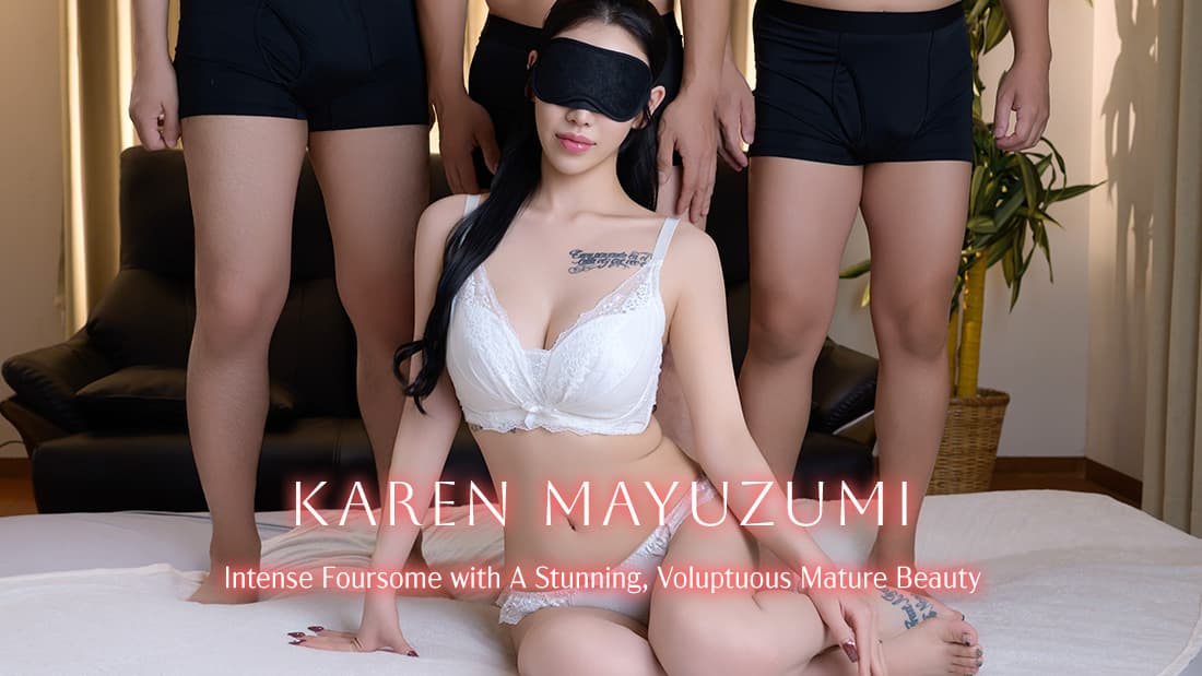 Intense Foursome with A Stunning, Voluptuous Mature Beauty featuring Karen Mayuzumi (HEYZO)